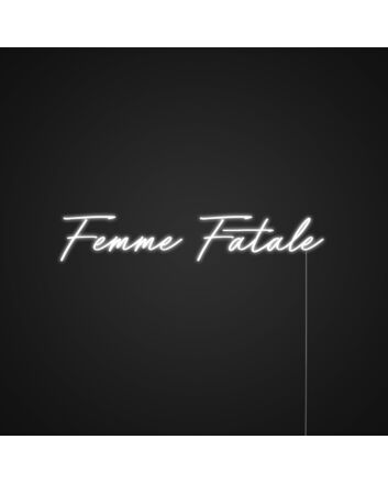 Femme Fatale Neon Sign