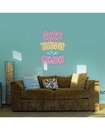 Good Things Are Coming Neon Sign