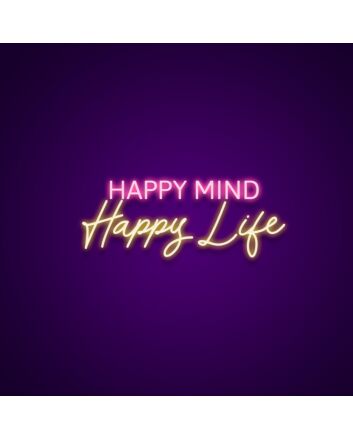 Happy Mind Happy Life Neon Sign