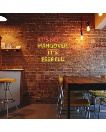 Its Not A Hangover Its Beer Flu Neon Sign