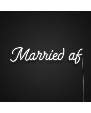 Married Af Neon Sign