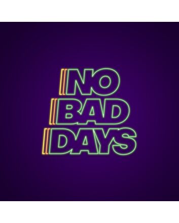 No Bad Days Neon Sign