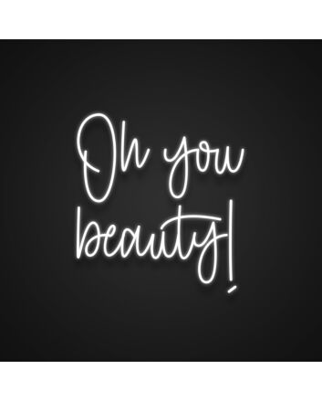 Oh You Beauty Neon Sign