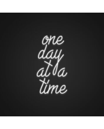 One Day At A Time Neon Sign