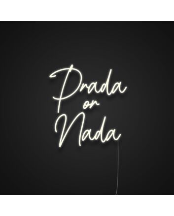 Prada Or Nada Neon Sign