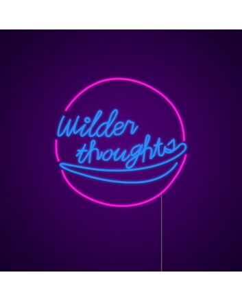 Wilder Thoughts Neon Sign
