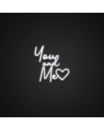 You And Me Neon Sign
