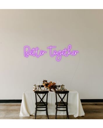 Better Together Neon Sign