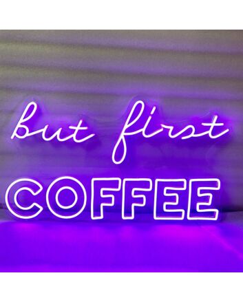 BUT FIRST COFFEE" LED Neon Sign