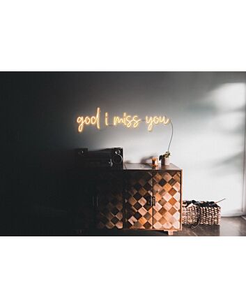 God I Miss You Neon Sign