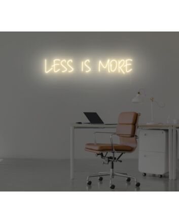 Less Is More Neon Sign
