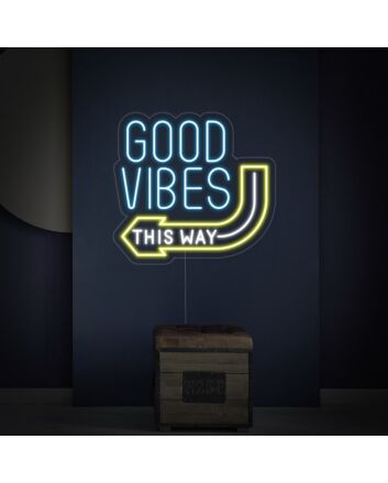 Good Vibes This Way Neon Sign