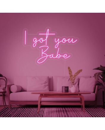 I Got You Babe Neon Sign