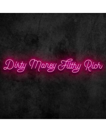Dirty Money Neon Sign