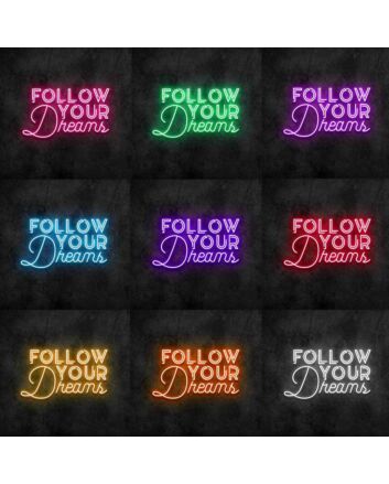 Follow Your Dreams Neon Sign