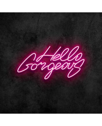 Hello Gorgeous Neon Sign