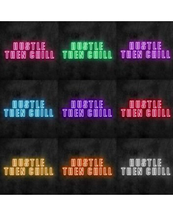 Hustle Then Chill Neon Sign