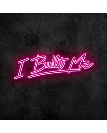 I Built Me Neon Sign