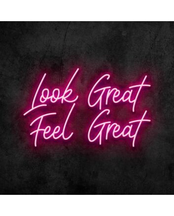 Look Great Neon Sign