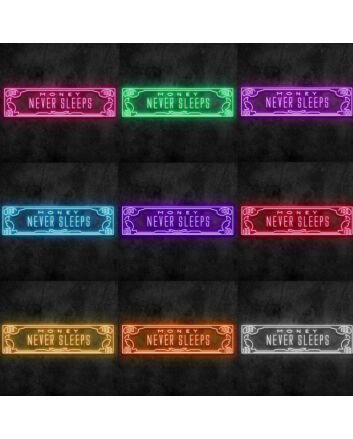 Money Never Sleeps Neon Sign