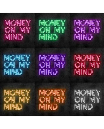 Money On My Mind Neon Sign