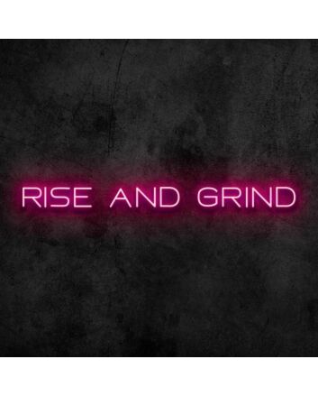 Rise and Grind V1 Neon Sign