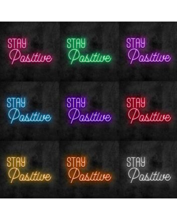 Stay Positive Neon Sign
