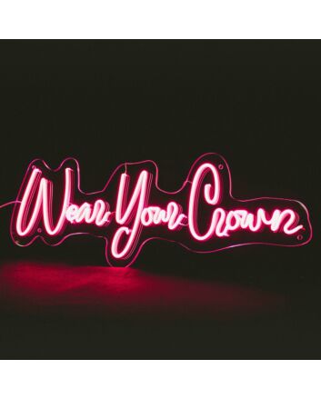 Wear Your Crown Neon Sign