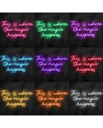 Where the Magic Happens Neon Sign