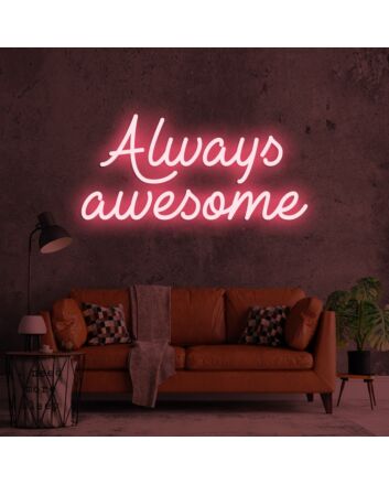 Always Awesome Neon Sign