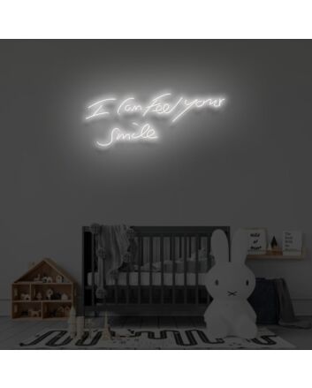 I CAN FEEL YOUR SMILE&quot; LED Neon Sign