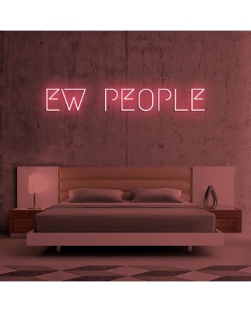 Ew People Neon Sign