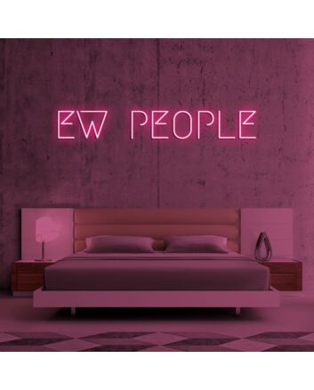 Ew People Neon Sign