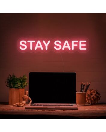 Stay Safe Neon Sign