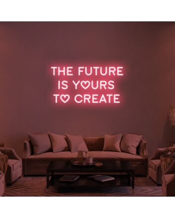 The Future Is Yours Neon Sign