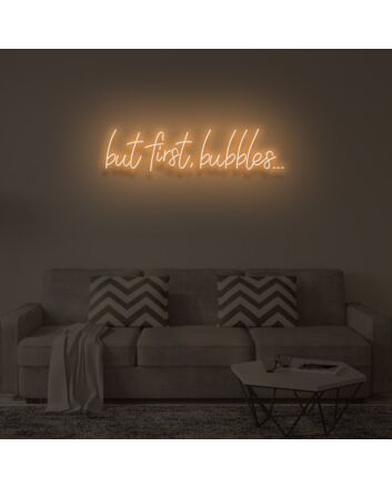 &quot;BUT FIRST, BUBBLES&quot; LED Neon Sign