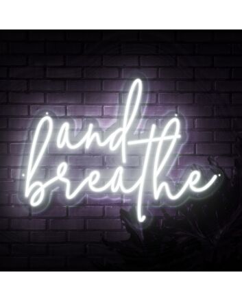 And Breathe Neon Sign