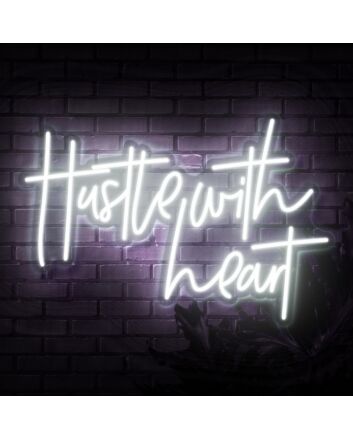 Hustle With Heart Neon Sign