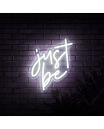 Just Be Neon Sign
