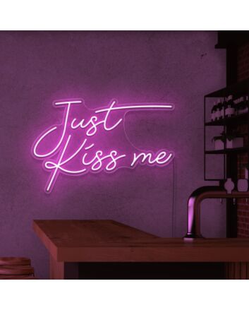 Just Kiss Me Neon Sign
