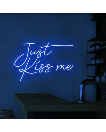 Just Kiss Me Neon Sign
