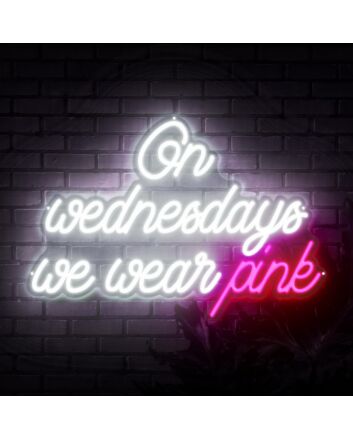 On Wednesdays We Wear Pink Neon Sign