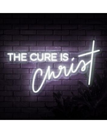 The Cure Is Christ Neon Sign