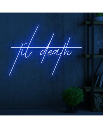 Til Death Edgy Neon Sign