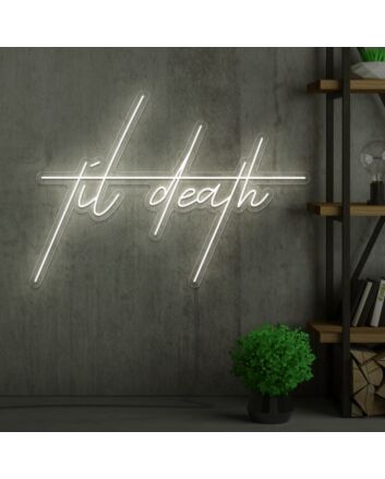 Til Death Edgy Neon Sign