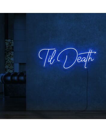 Til Death Neon Sign