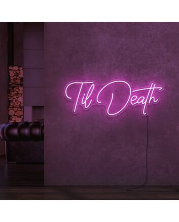 Til Death Neon Sign