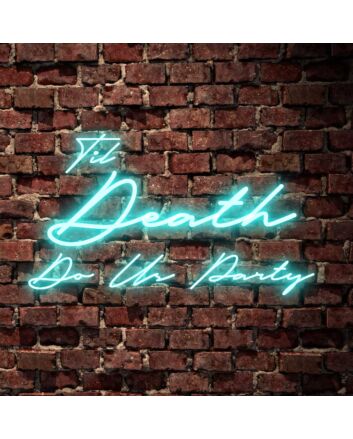 Til Death Do Us Party Neon Sign
