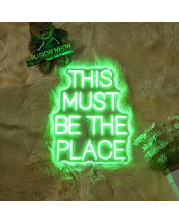 This Must Be The Place Neon Sign