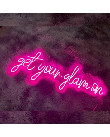 Get your glam on Neon Sign